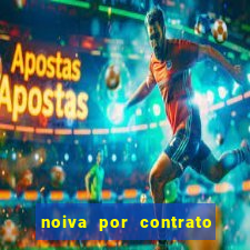 noiva por contrato filme completo dublado